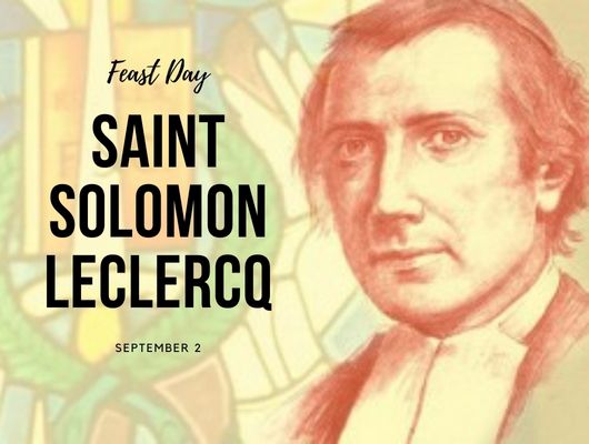 Feast of St. Solomon Leclercq
