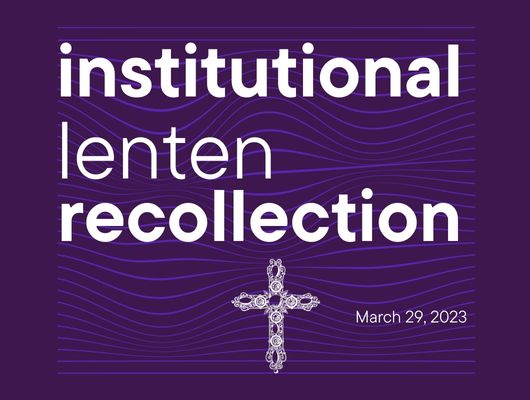 Institutional Lenten Recollection 2023